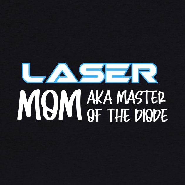 Laser Mom by Nice Surprise